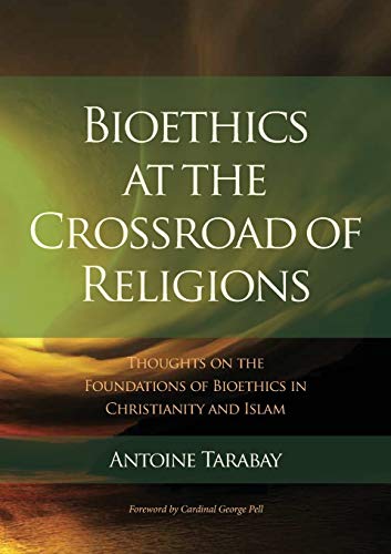 Bioethics At The Crossroad Of Religions - Thoughts On The Foundations Of Bioethi [Paperback]