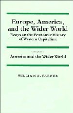 Europe, America, and the Wider World Volume 2, America and the Wider World Ess [Hardcover]