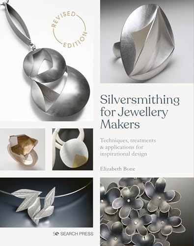 Silversmithing for Jewellery Makers Techniques, treatments &amp applications f [Paperback]