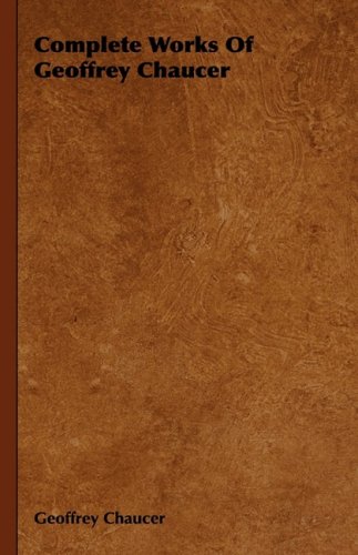 Complete Works Of Geoffrey Chaucer [Hardcover]